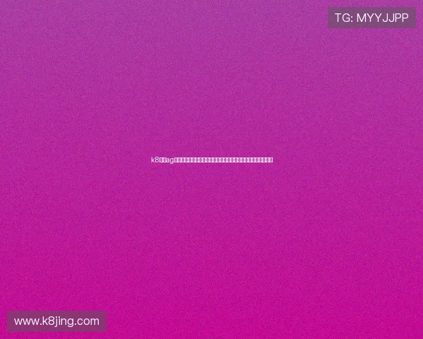 k8官网ag旗舰厅官方平台介绍与注册流程详解,助你轻松开启娱乐新体验 k8官网ag旗舰厅官方平台介绍与注册流程详解,助你轻松开启娱乐新体验